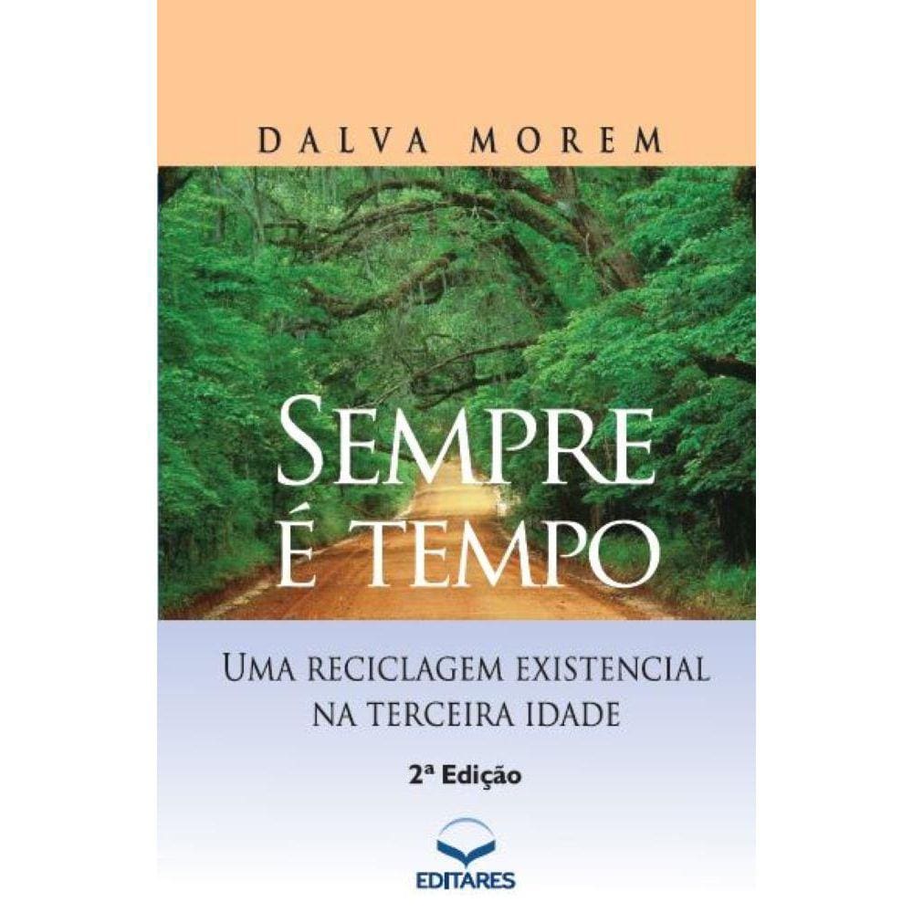 Sempre é Tempo - Uma Reciclagem Existencial Na Terceira Idade