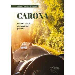 Carona: O Amor não é Apenas uma Palavra