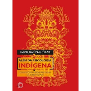 Além Da Psicologia Indígena - Concepções Mesoamericanas Da Subjetividade
