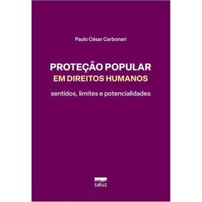 Proteção popular em direitos humanos: Sentidos, limites e potencialidades