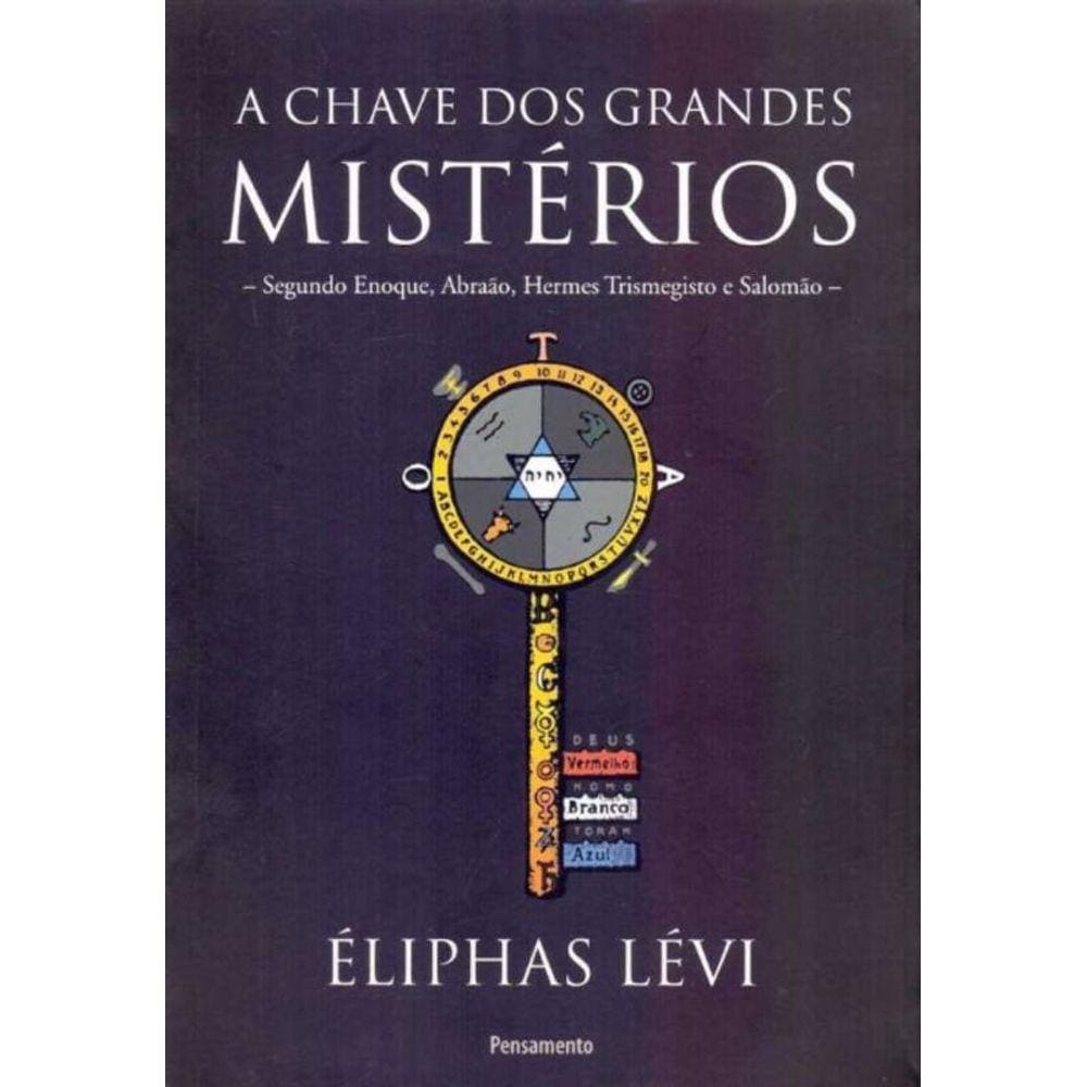 Chave dos Grandes Mistérios, A