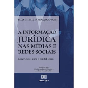 A informação jurídica nas mídias e redes sociais - Contributos para o capital social