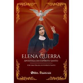 Elena Guerra - Apóstola do Espírito Santo