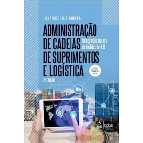Administração de Cadeias de Suprimentos e Logística - Integração na Era da Indústria 4.0 - 02Ed/19