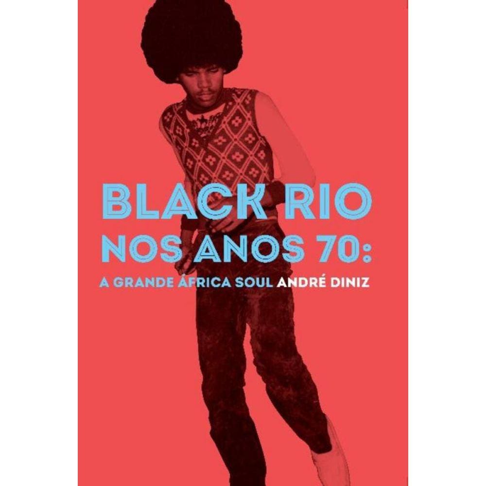 Black Rio nos Anos 70: A Grande África Soul