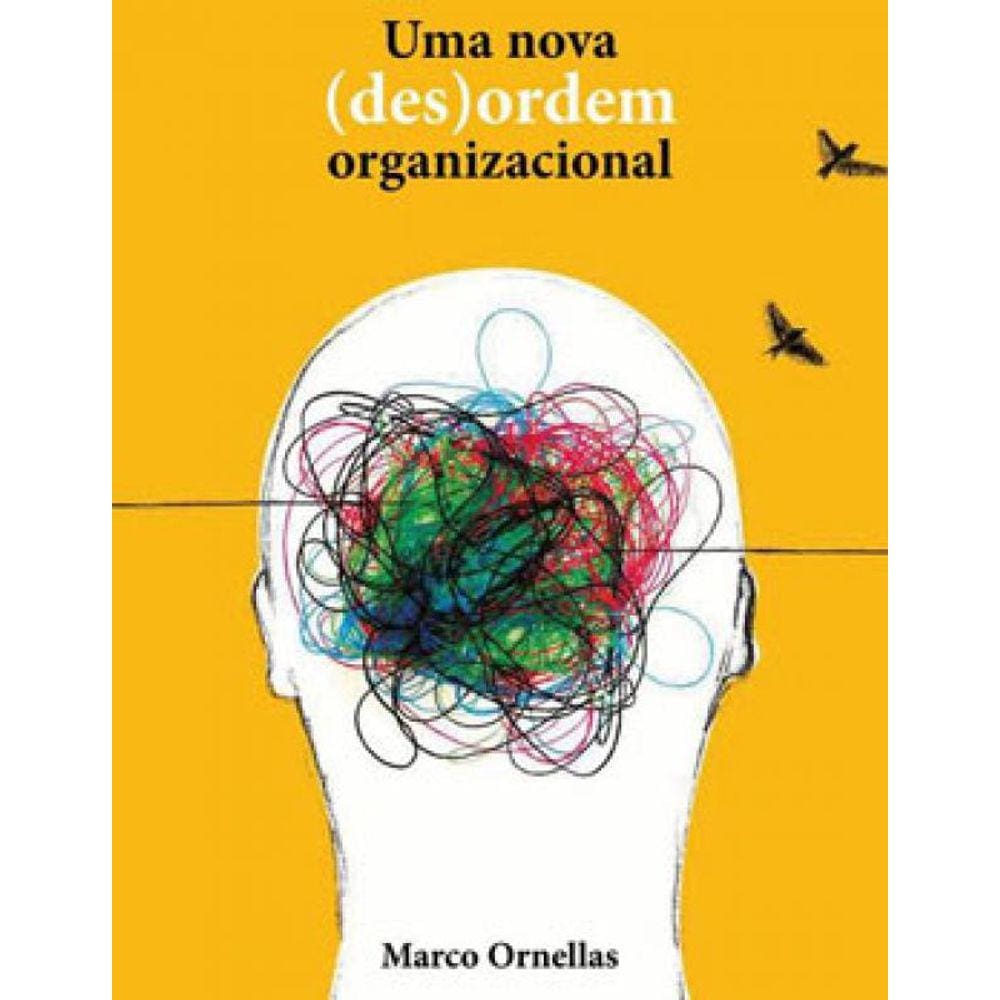 Uma Nova (Des)Ordem Organizacional
