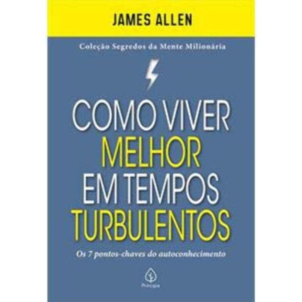 Como Viver Melhor Em Tempos Turbulentos