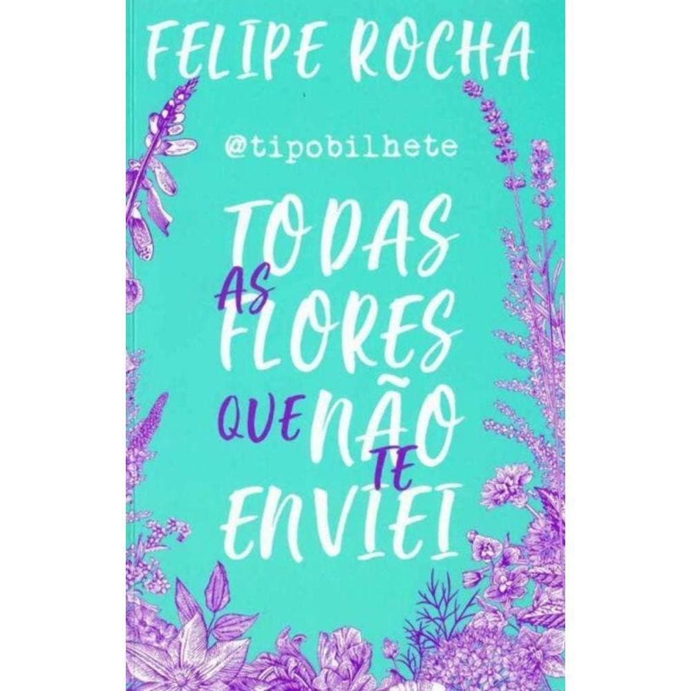 Todas as Flores Que não te Enviei
