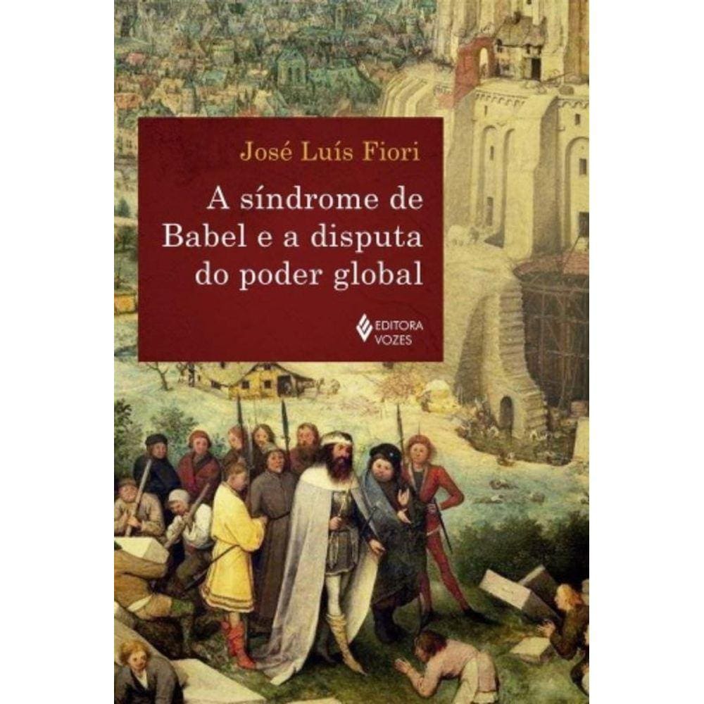Sindrome De Babel E A Disputa Do Poder Global, A