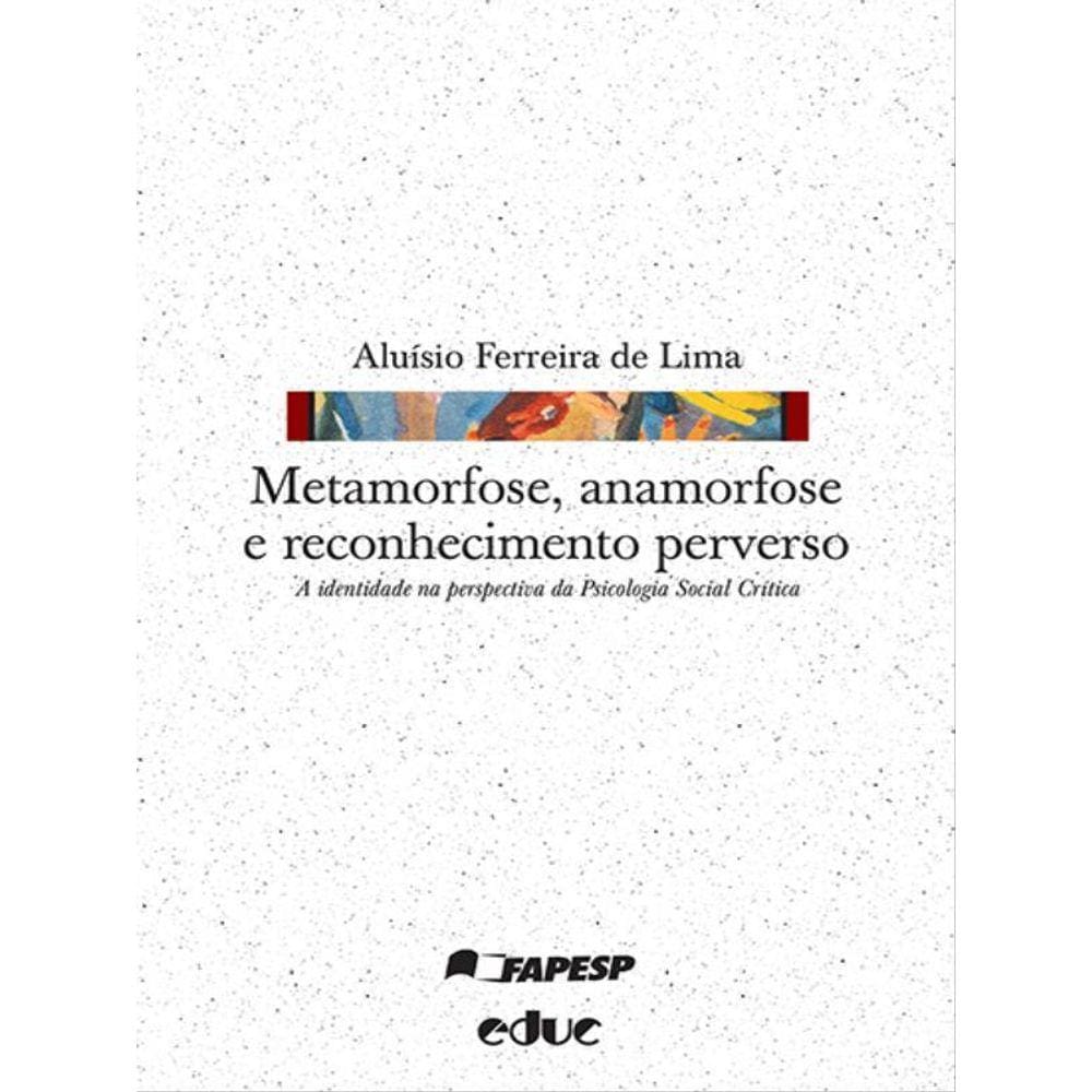 Metamorfose, Anamorfose E Reconhecimento Perverso