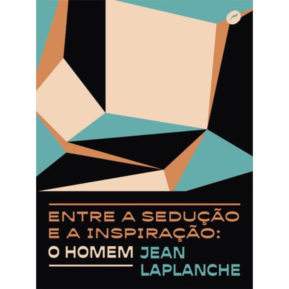 Entre A Sedução E A Inspiração: O Homem