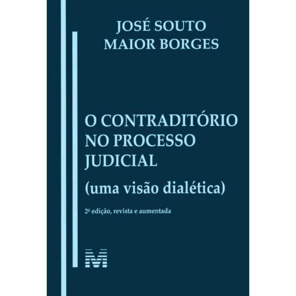Contraditório no Processo Judicial, o (Uma Visão Dialética)