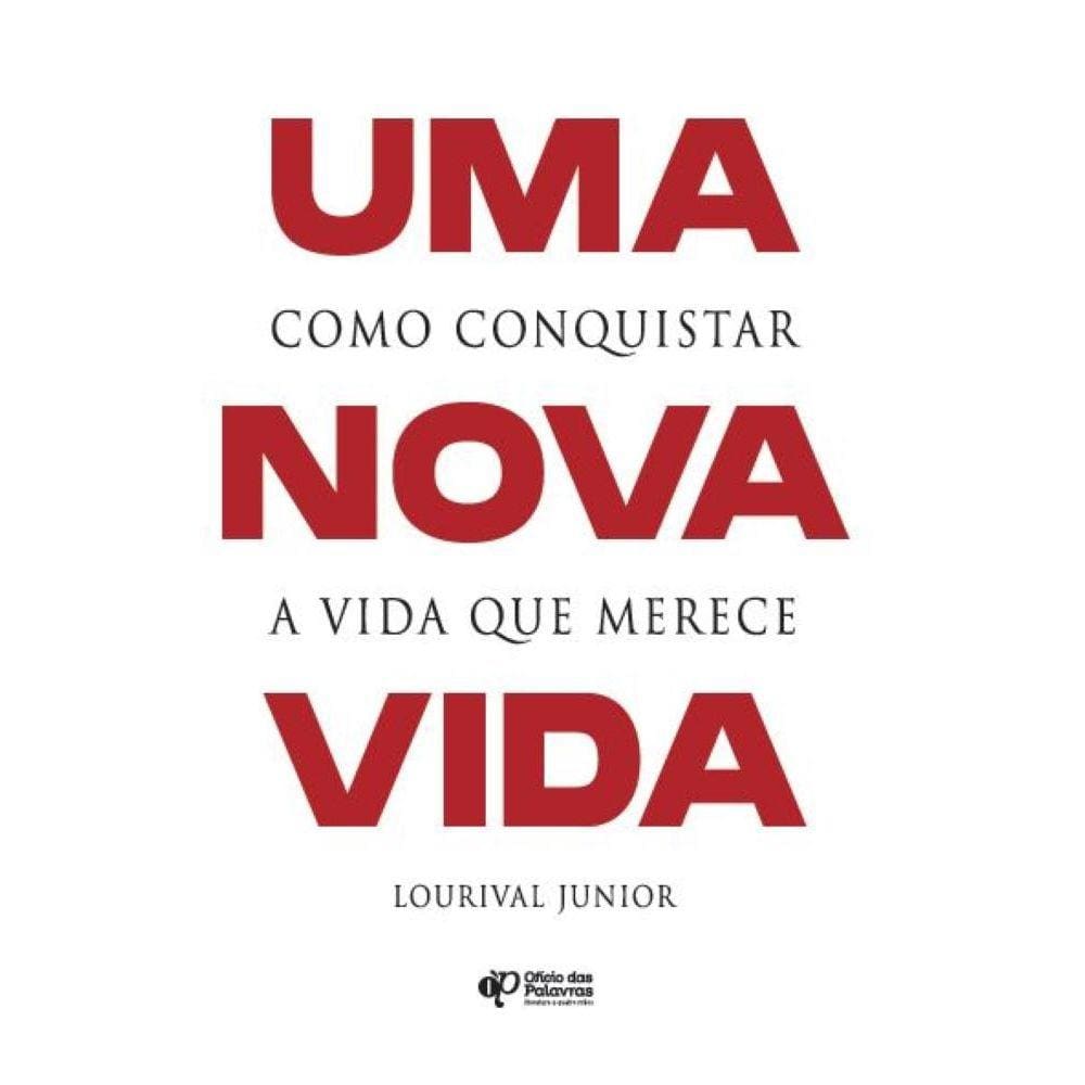 Uma Nova Vida - Como conquistar a vida que merece