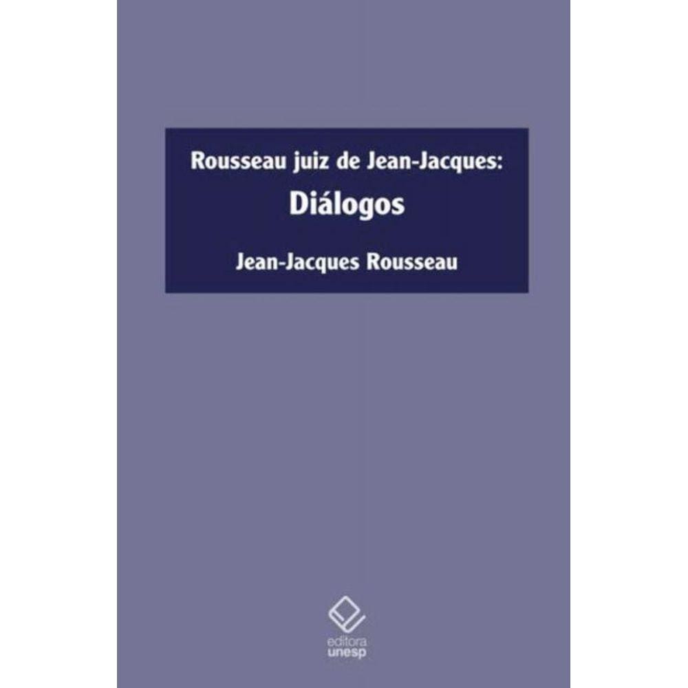 Rousseau Juiz De Jean-Jacques - Dialogos