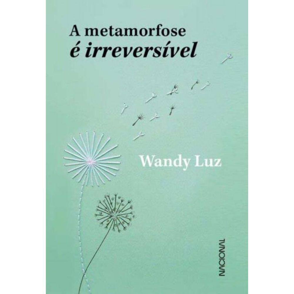 A Metamorfose É Irreversível
