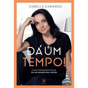 Dá um Tempo! - Como Encontrar limite Em Um Mundo Sem Limites