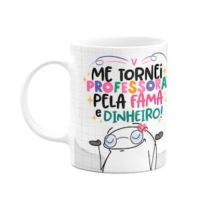 Caneca Flork Professora - Pela fama e dinheiro