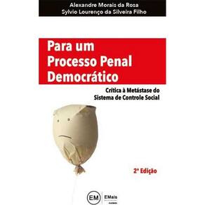 Para Um Processo Penal Democrático - Crítica à metástase do sistema de controle