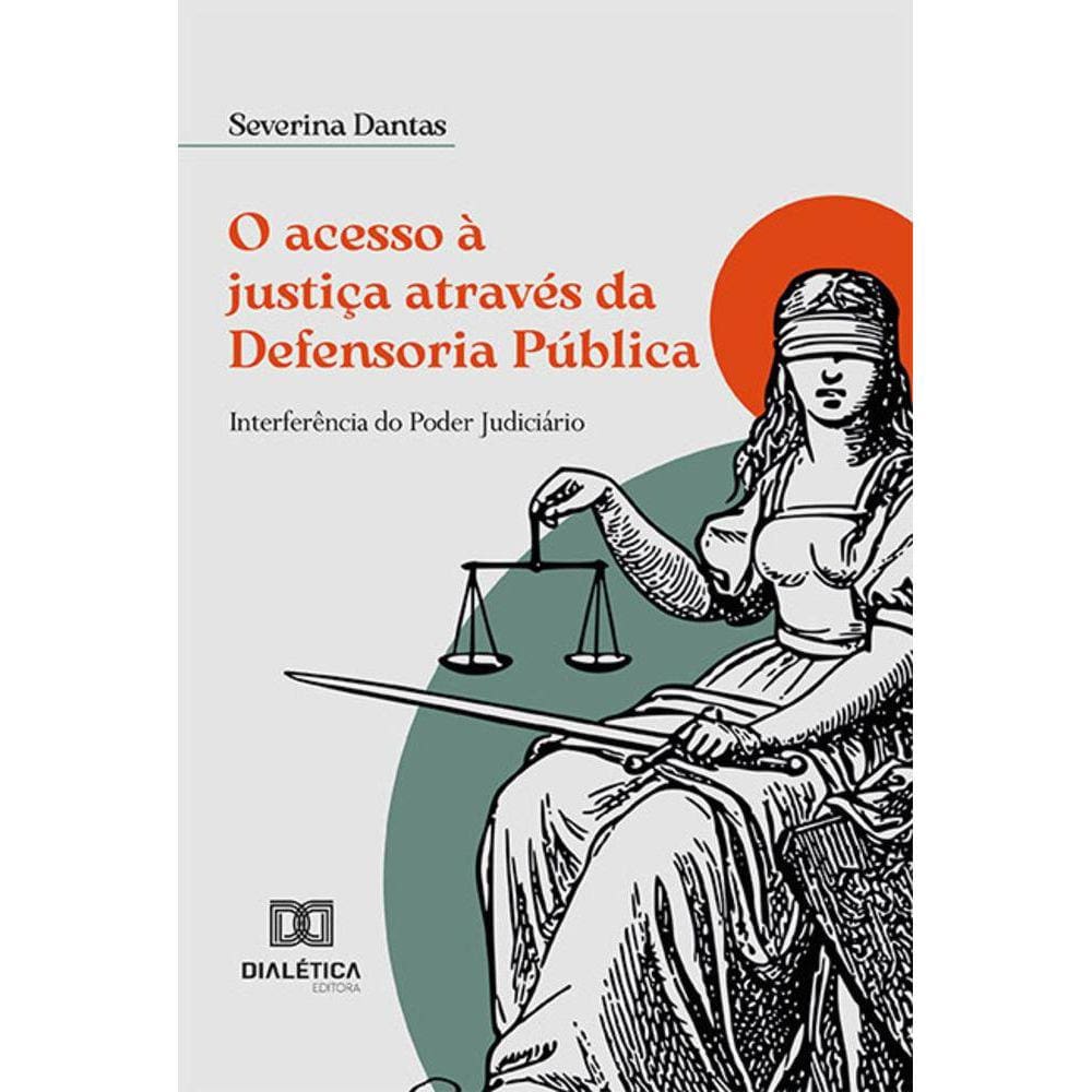 O acesso à justiça através da Defensoria Pública - Interferência do Poder Judiciário
