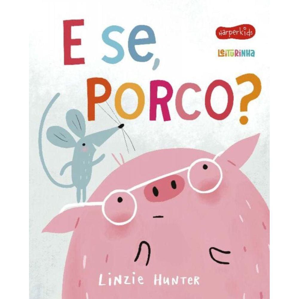 E Se, Porco?