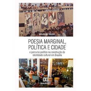 Poesia Marginal, política e cidade - O percurso poético na construção da identidade cultural em Brasília