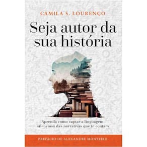 Seja autor da sua história: Aprenda como captar a linguagem silenciosa das narrativas que te contam
