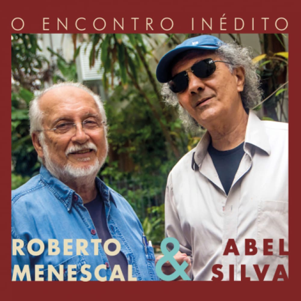 CD - Abel Silva & Roberto Menescal - O Encontro Inédito