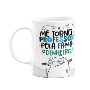 Caneca Flork Professor - Pela fama e dinheiro