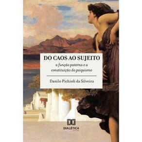 Do caos ao sujeito - A função paterna e a constituição do psiquismo