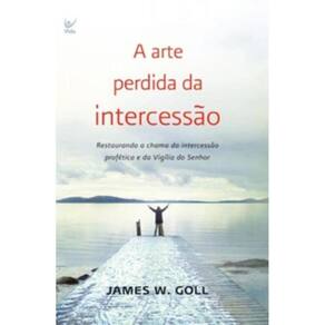Arte Perdida Da Intercessao, A