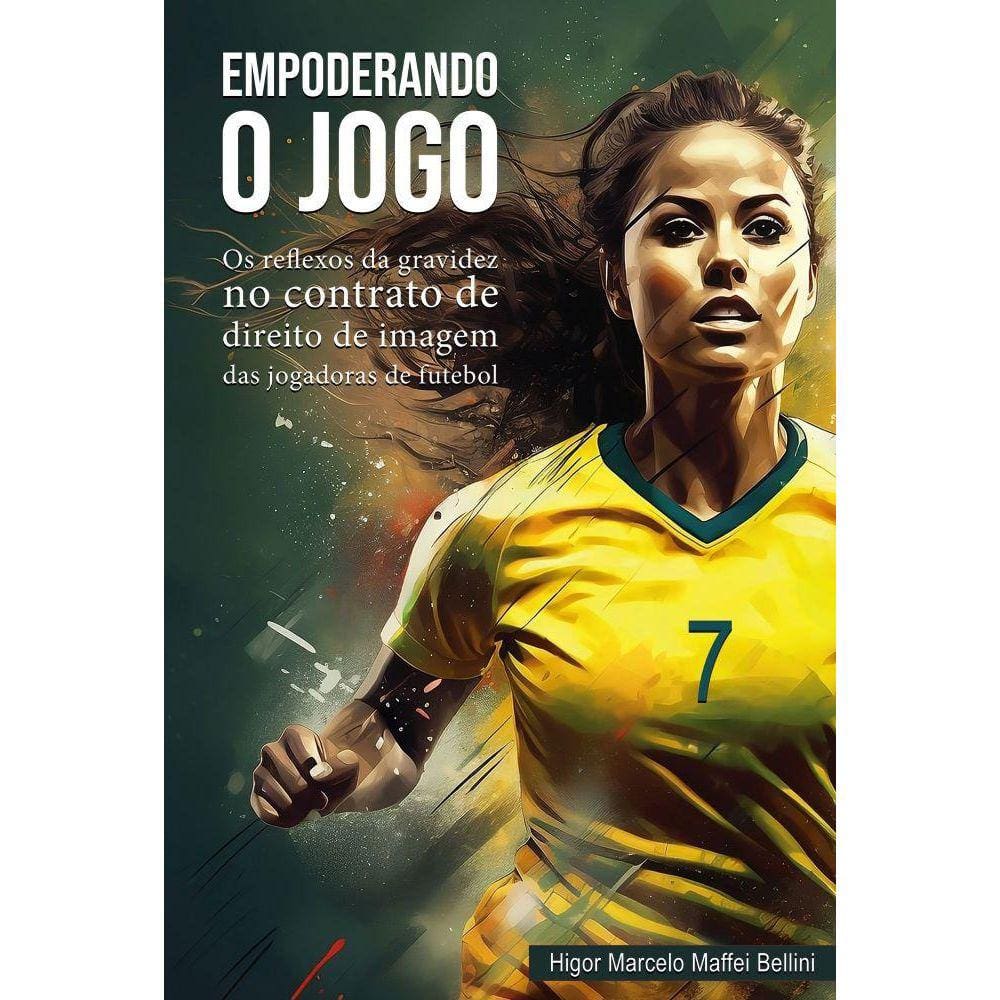 Empoderando o jogo: os reflexos da gravidez no contrato de direito de imagem das jogadoras de futebol