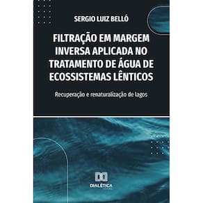 Filtração em Margem Inversa Aplicada no Tratamento de Água de Ecossistemas Lênticos - Recuperação e renaturalização de lagos
