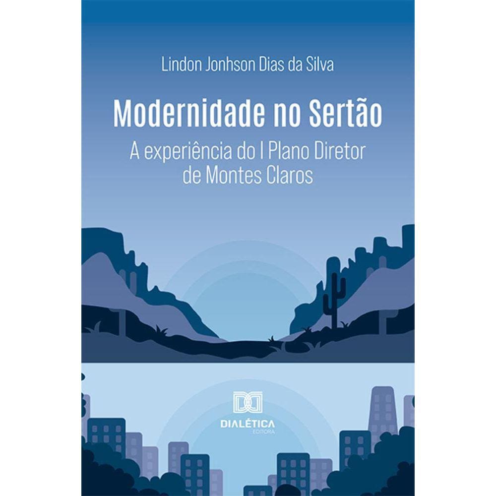 Modernidade no Sertão - A experiência do I Plano Diretor de Montes Claros