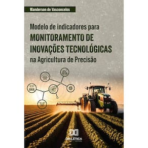 Modelo de indicadores para monitoramento de inovações tecnológicas na Agricultura de Precisão