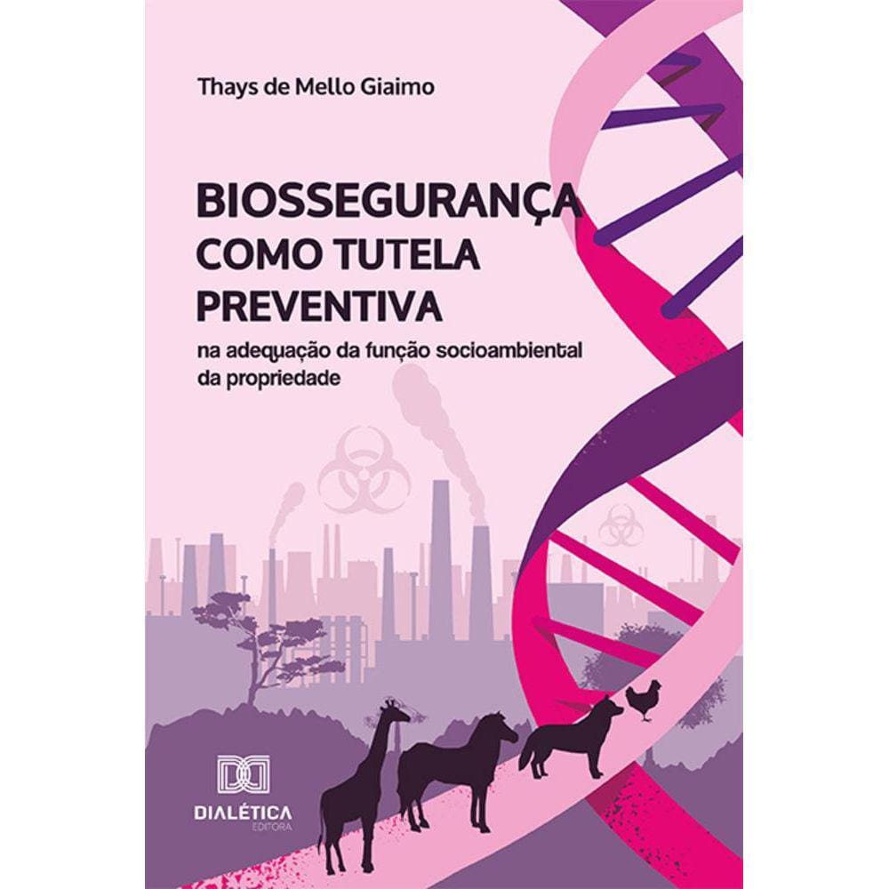 Biossegurança como tutela preventiva na adequação da função socioambiental da propriedade