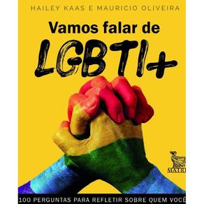 Vamos Falar De Lgbti+: 100 Perguntas Para Refletir Sobre Quem E Voce