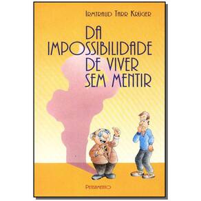 Da Impossibilidade De Viver Sem Mentir