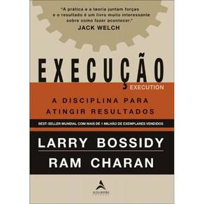Execução - A Disciplina Para Atingir Resultados
