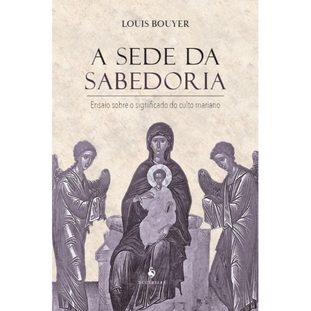 A Sede da Sabedoria ( Louis Bouyer )