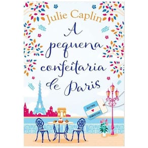 A Pequena Confeitaria de Paris (Destinos Românticos – Livro 3)