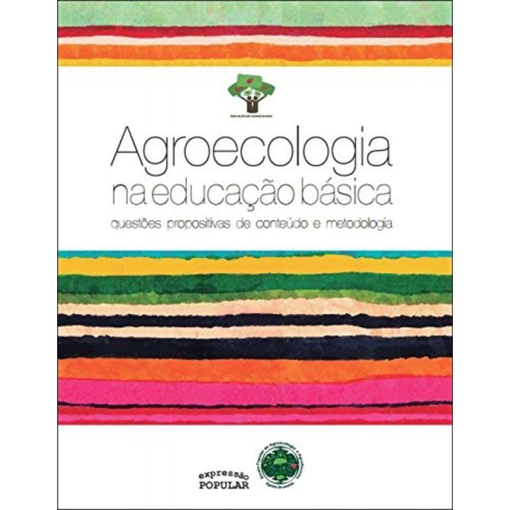 Agroecologia Na Educação Básica - Questões Propositivas De Conteúdo E Metodologia