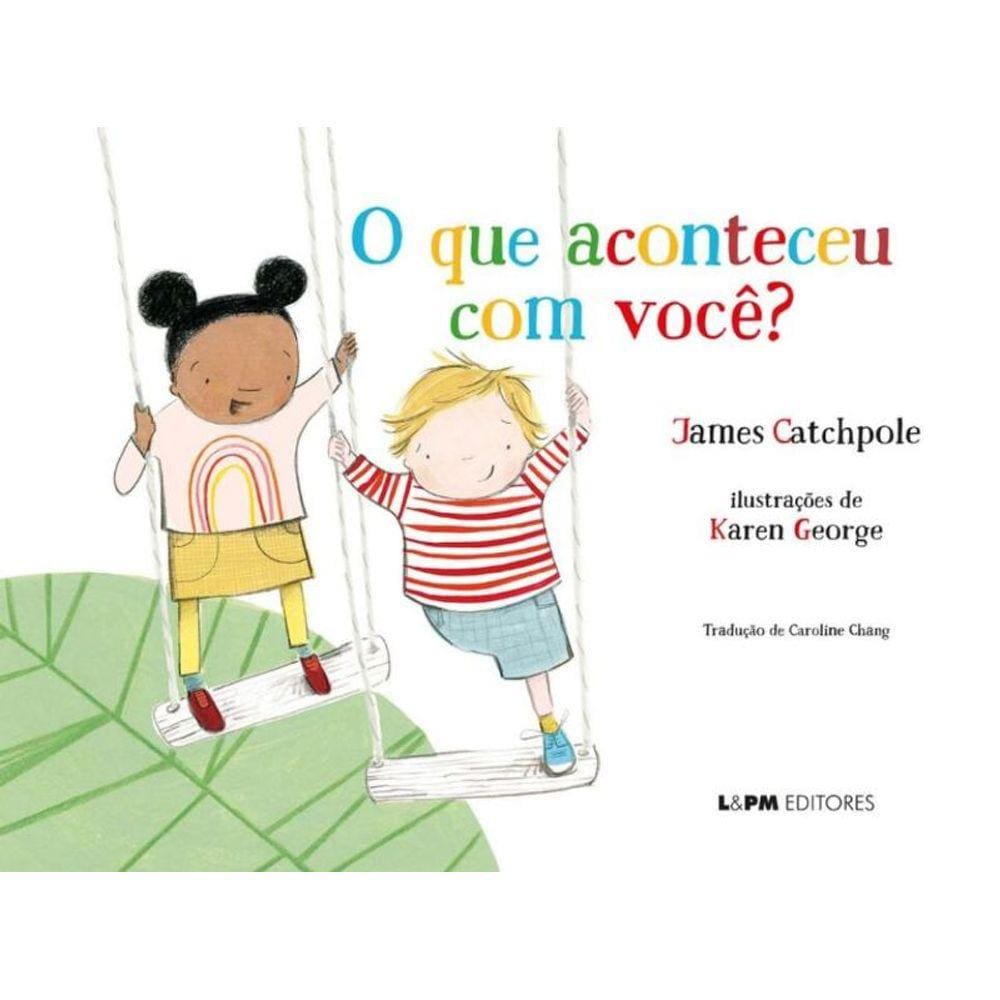 o Que Aconteceu Com Você?