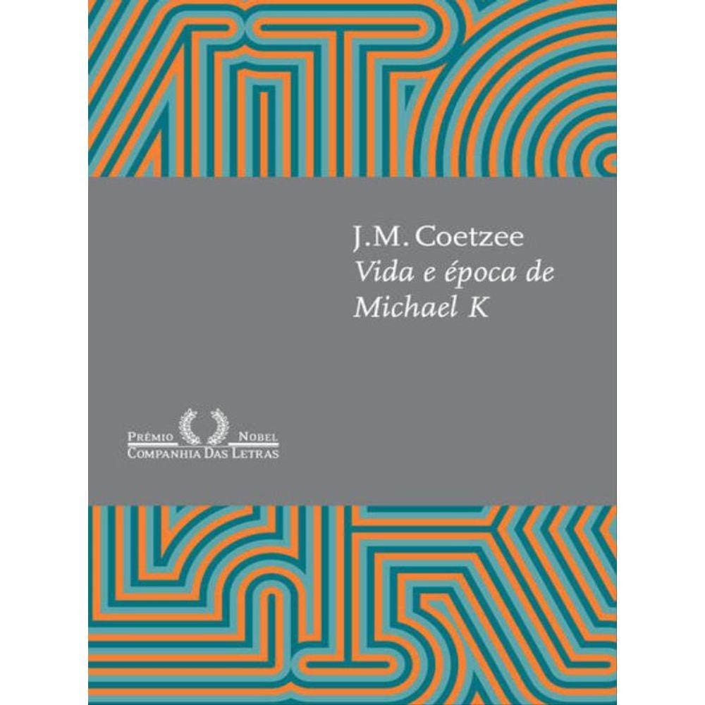 Vida E Época De Michael K (Nova Edição)