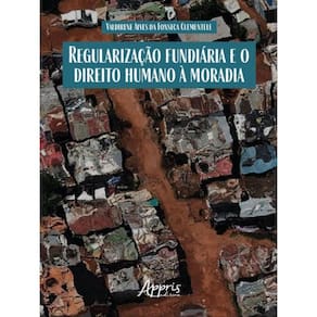 Regularização Fundiária E Direito Humano À Moradia