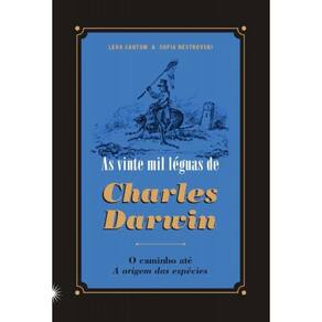 As Vinte Mil Leguas de Charles Darwin - O Caminho até a Origem das Espécies