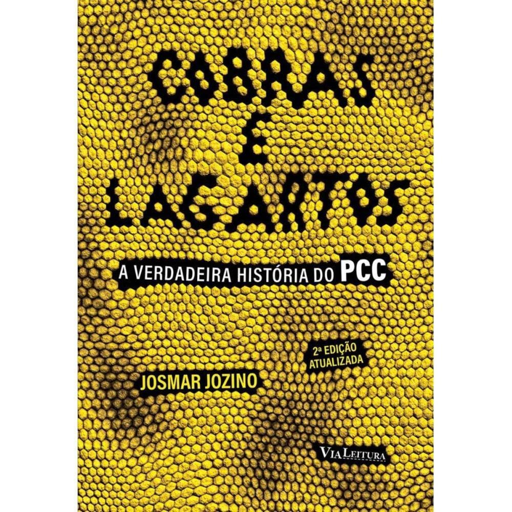 Cobras e Lagartos - A verdadeira história do PCC