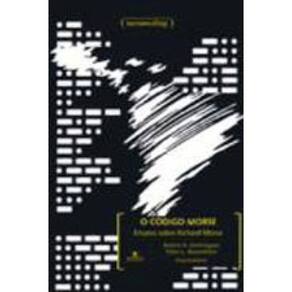 Codigo Morse, O - Ensaios Sobre Richard Morse