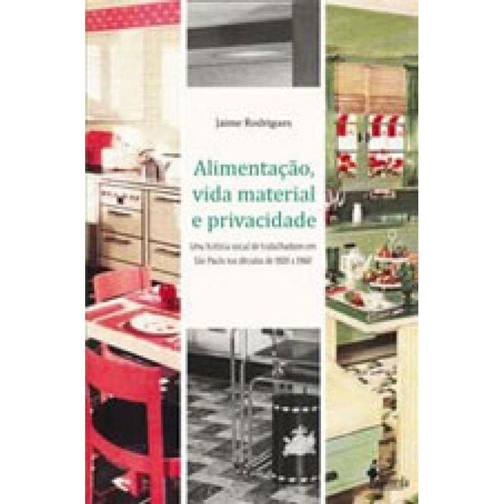 Alimentação, Vida Material E Privacidade