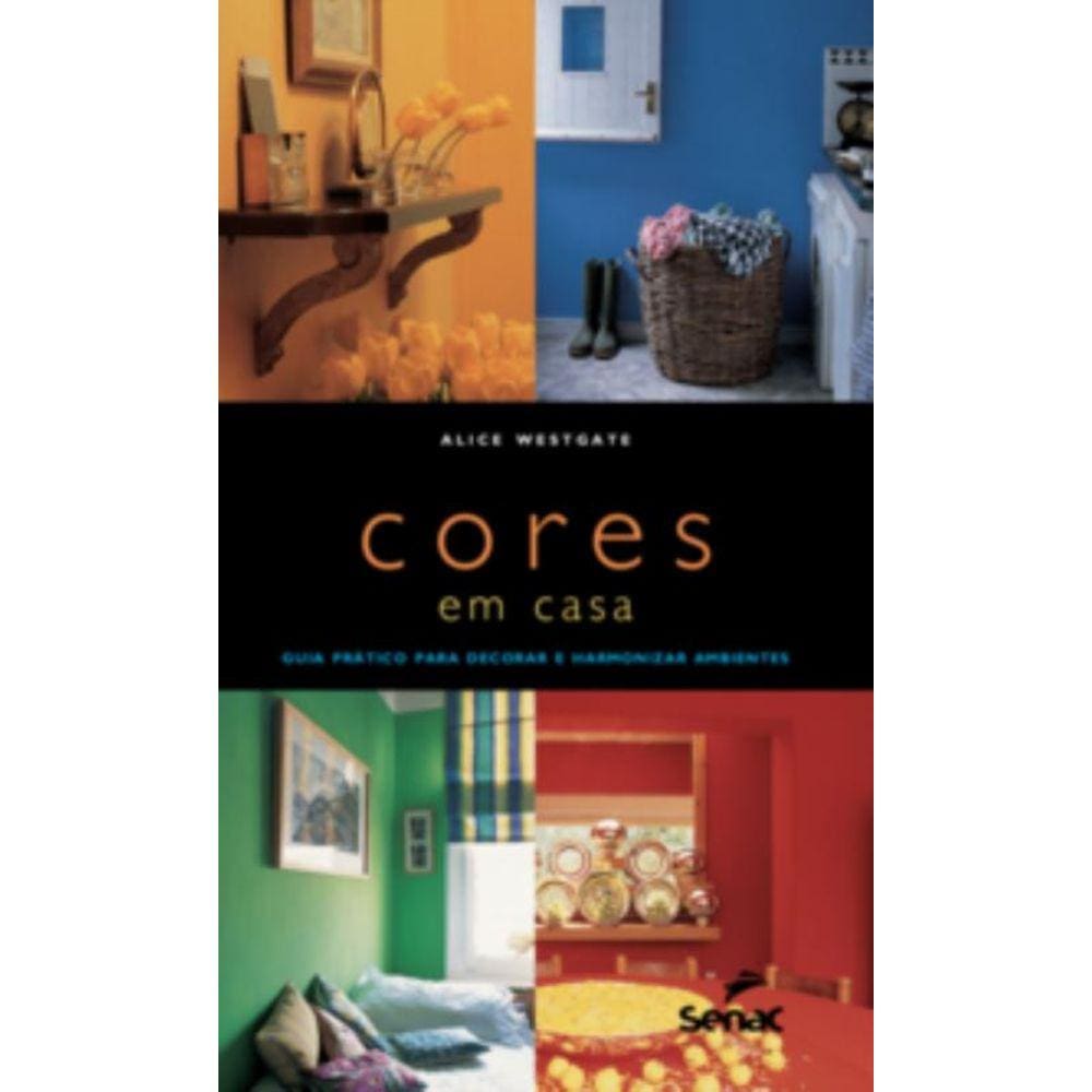 Cores Em Casa - Guia Pratico Para Decorar e Harmonizar Ambientes