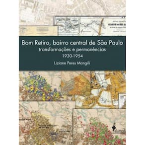 Bom Retiro, Bairro Central De São Paulo: Transformações E Permanências (1930-1954)